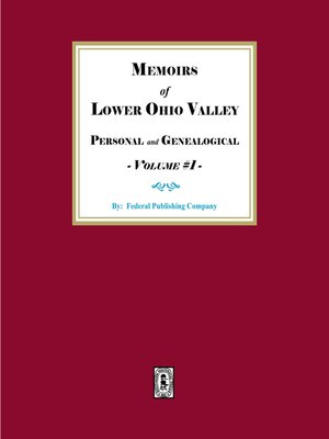 cover image of Memoirs of the Lower Ohio Valley, Personal and Genealogical--Volume #1